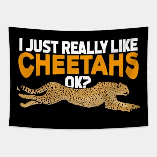 I Just Really Like Cheetahs OK Tapestry