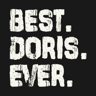 Doris, Best Name Ever, Name , Birthday, Middle name, FamilyDoris Middle Name T-Shirt