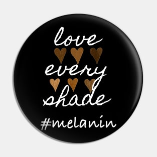 Love Every Shade Melanin Valentine's Day Pin