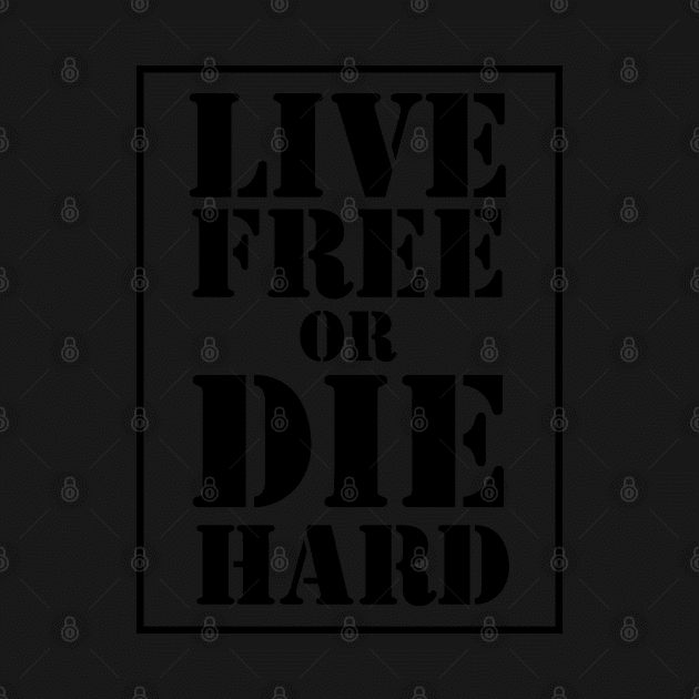 Live Free Or Die Hard by Fashionlinestor