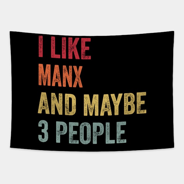 I Like Manx & Maybe 3 People Manx Lovers Gift Tapestry by ChadPill