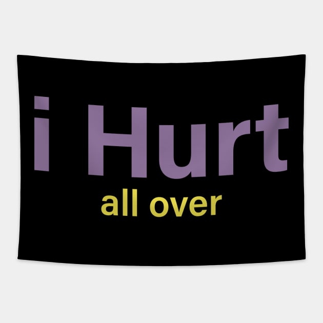 I Hurt all over Tapestry by TheCosmicTradingPost