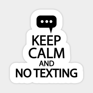 Keep calm and no texting Magnet