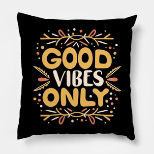 Good vibes only Pillow