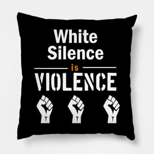 White Silence is Violence Pillow