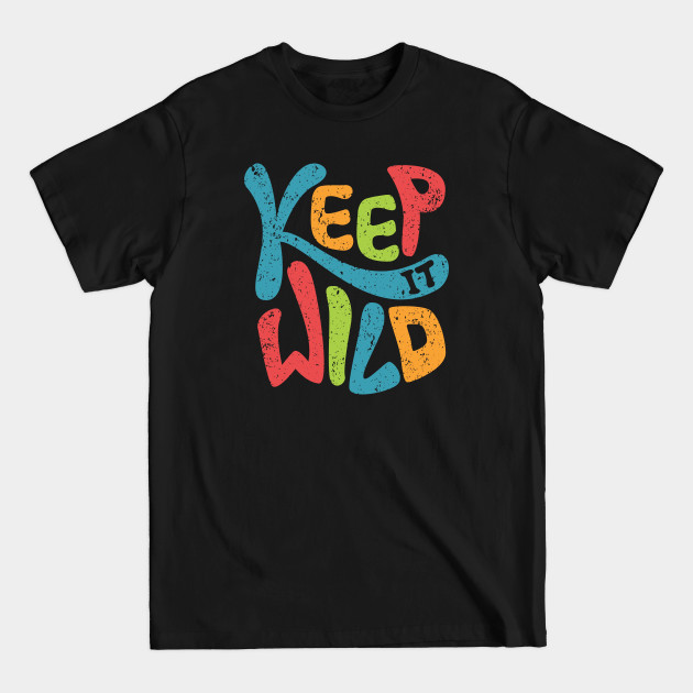 Discover Keep it wild kids - Kids Funny - T-Shirt