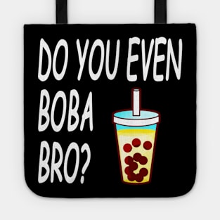 Do You Even Boba Bro Tote