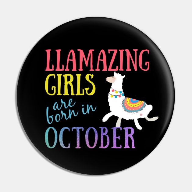 Llama Llamazing Girls Are Born In October Birthday Design Pin by IslandGirl Co.