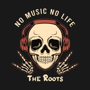 No music no life Roots T-Shirt