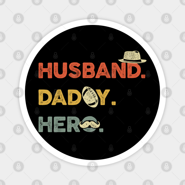 Husband Daddy Hero Father Gift Ideas Magnet Teepublic