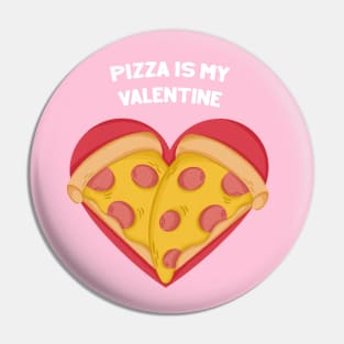 Valentines Pizza Heart - Pizza is my Valentine Pin