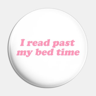 Book Shirt, Bookish, I Read Past My Bed Time Shirt, Book Lover Gift, Reading Journal Pin