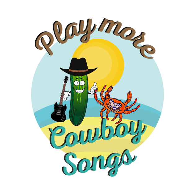 Play More Cowboy Songs Lot Shirt Design by Artful Dead