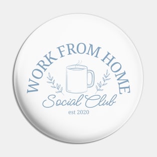 Work From Home Social Club Pin