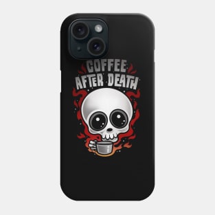 COFFEE AFTER DEATH Phone Case