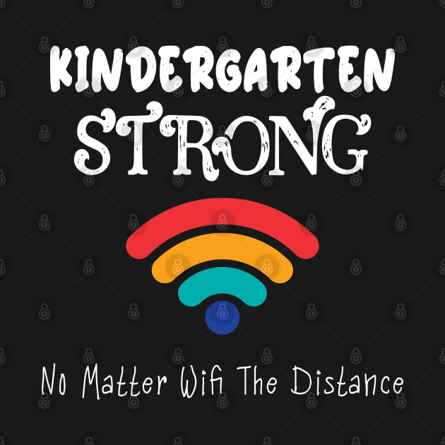 Kindergarten Strong No Matter Wifi The Distance by chouayb