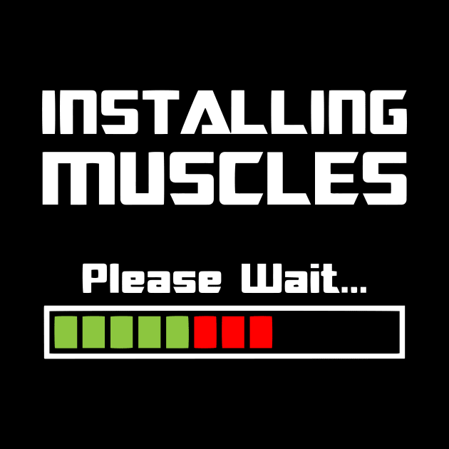 Installing Muscles Please Wait Workout Motivation - Gym Fitness Workout by fromherotozero