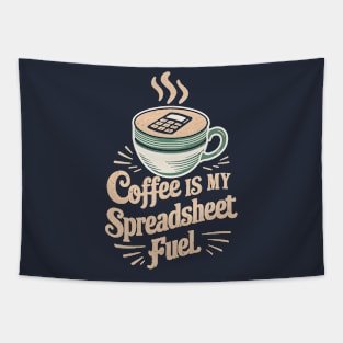 Coffee is my spreadsheet Fuel  | Accountant | Coffee Lover gifts Tapestry