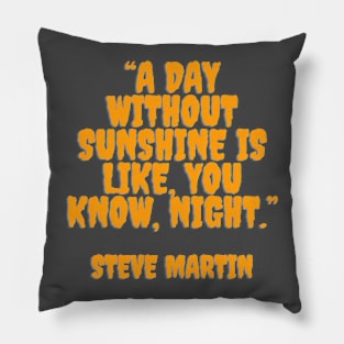 Quote Steve Martin Pillow