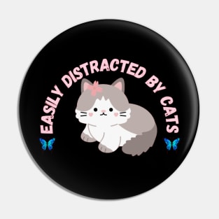 Easy Distracted By Cats Pin