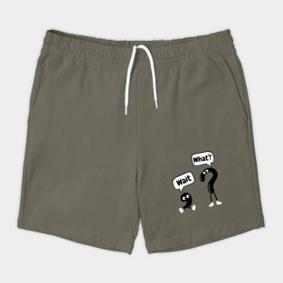 Wait What Funny Shorts