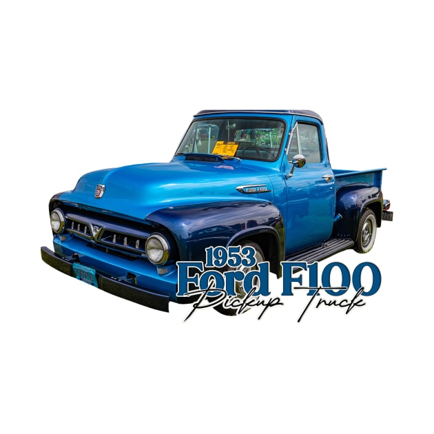 1953 Ford F100 Pickup Truck by Gestalt Imagery