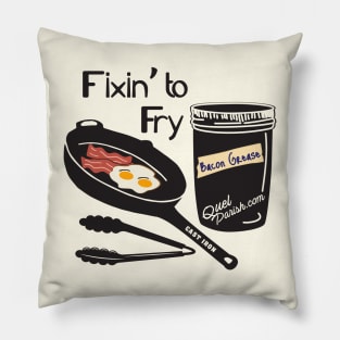 Fixin To Fry Pillow