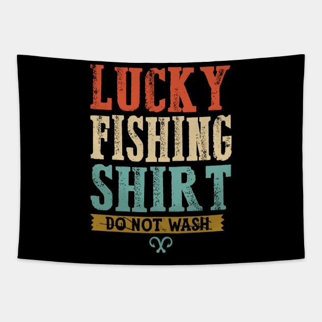 Lucky Fishing Shirt Do Not Wash Funny Fishing Gift Tapestry by Dunnhlpp