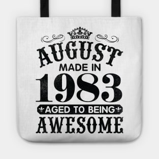 August Made In 1983 Aged To Being Awesome Happy Birthday 37 Years Old To Me You Papa Daddy Son Tote