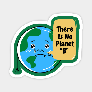 There Is No Planet B Magnet