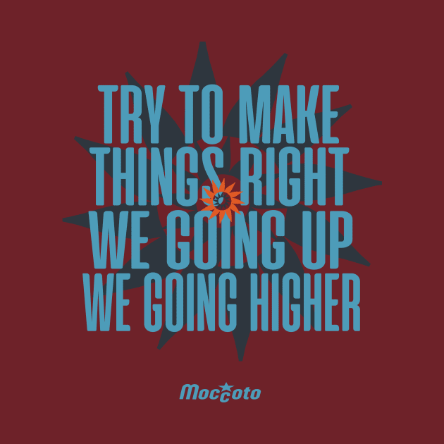 TRY TO MAKE THINGS RIGHT by Moccoto