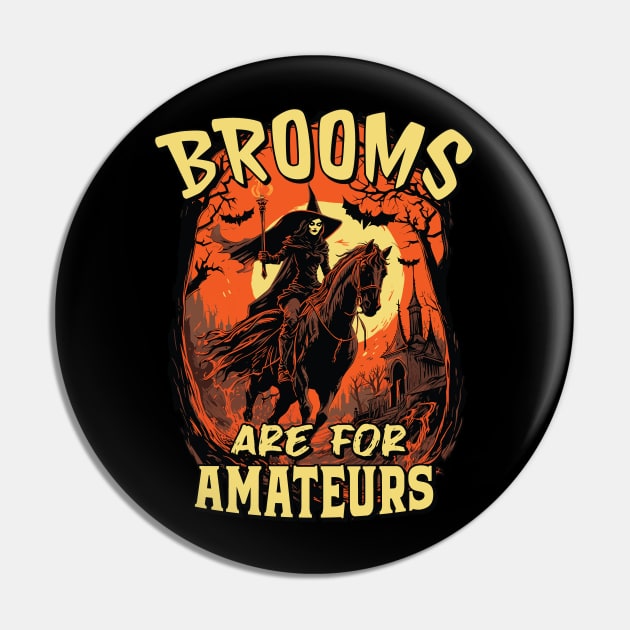 Brooms Are For Amateurs - Halloween Horse Riding Pin by Graphic Duster