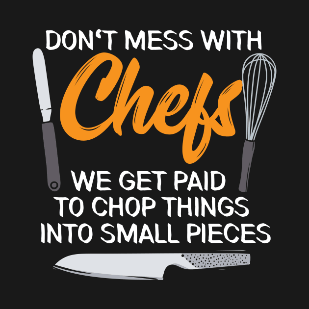Don't Mess With Chefs by maxcode