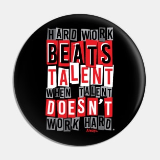 Hard Work Beats Talent Pin