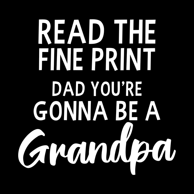 Pregnancy Announcement Shirt | Read Fine Print Grandpa by Gawkclothing