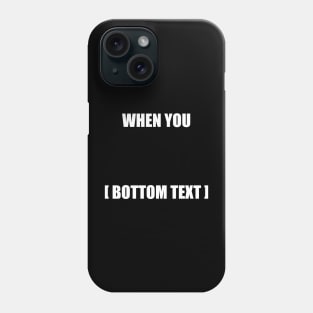 BOTTOM TEXT (Light) Phone Case