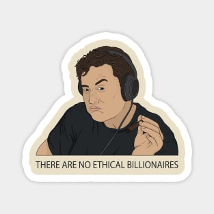 Elon Musk Smoking - There are no ethical billionaires Magnet