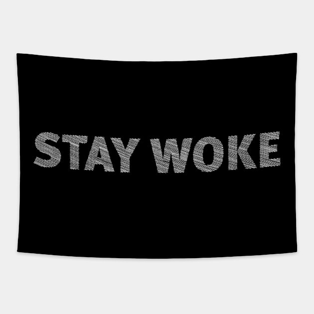 Stay woke Tapestry by PaletteDesigns