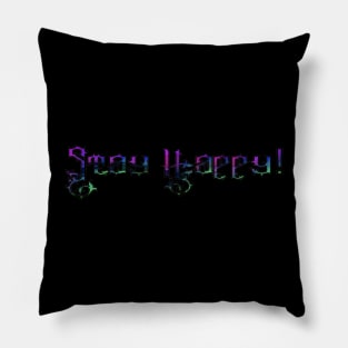 Stay happy #1 Pillow