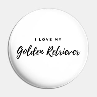 I Love My Golden Retriever Pin