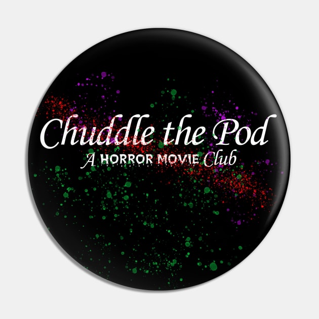 Chuddle the Pod Splatter Logo Pin by Chuddle the Pod