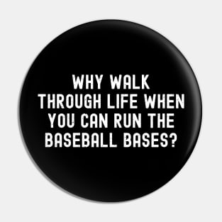 Why walk through life when you can run the Baseball bases? Pin