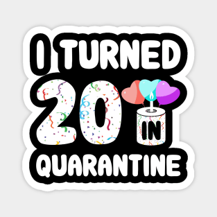 I Turned 20 In Quarantine Magnet