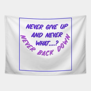 Never back down -Motivational Tapestry