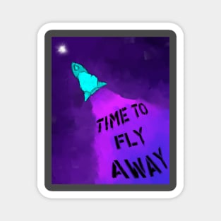 Time to fly away Magnet