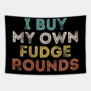 I Buy My Own Fudge Rounds Tapestry