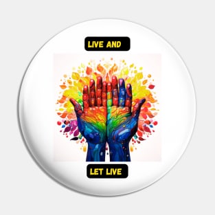 Live and let live Pin