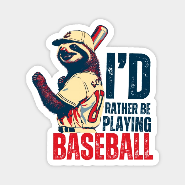 I'd Rather Be Playing Baseball Sloth Baseball Player Magnet by DesignArchitect