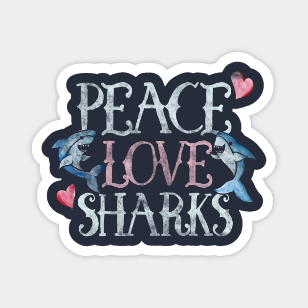 Peace love Sharks Magnet by bubbsnugg