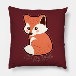 Funny Tee - For Fox Sake Pillow